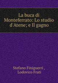 La buca di Monteferrato: Lo studio d
