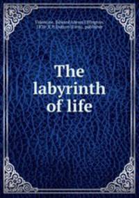 The labyrinth of life
