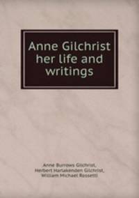 Anne Gilchrist her life and writings