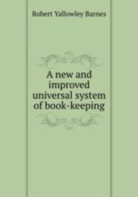 A new and improved universal system of book-keeping