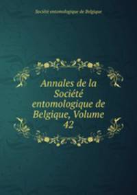Annales de la Societe entomologique de Belgique, Volume 42