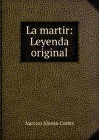 La martir: Leyenda original
