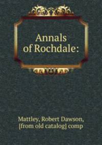 Annals of Rochdale: