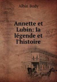Annette et Lubin: la legende et l