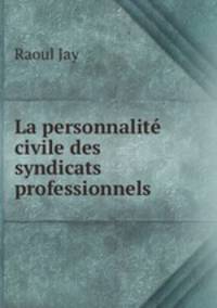 La personnalite civile des syndicats professionnels