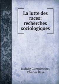 La lutte des races: recherches sociologiques
