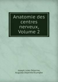 Anatomie des centres nerveux, Volume 2