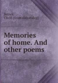 Memories of home. And other poems