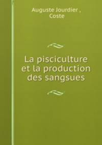 La pisciculture et la production des sangsues