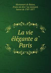 La vie e?le?gante a? Paris