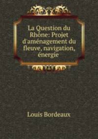 La Question du Rhone: Projet d