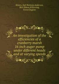 An investigation of the efficiencies of a cranberry marsh 16 inch auger pump under different heads and at varying speeds