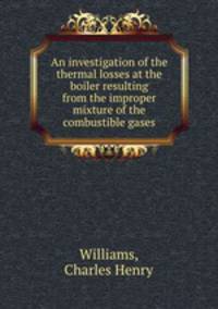 An investigation of the thermal losses at the boiler resulting from the improper mixture of the combustible gases