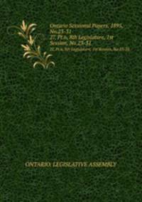 Ontario Sessional Papers, 1895, No.23-31. 27, Pt.6, 8th Legislature, 1st Session, No.23-31