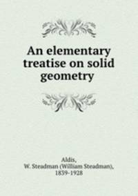 An elementary treatise on solid geometry