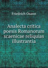 Analecta critica poesis Romanorum scaenicae reliquias illustrantia