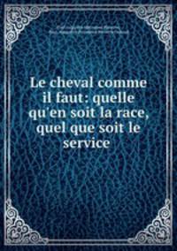Le cheval comme il faut: quelle qu