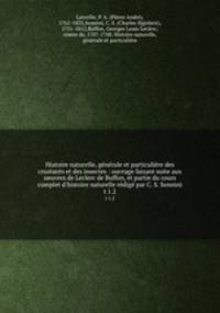 Histoire naturelle, gnrale et particulire des crustacs et des insectes : ouvrage faisant suite aux oeuvres de Leclerc de Buffon, et partie du cours complet d`histoire naturelle rdig par C. S. Sonnini. t 1.2