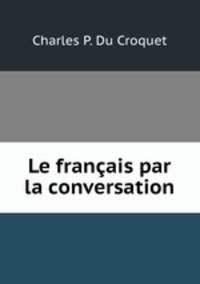 Le francais par la conversation