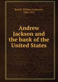 Andrew Jackson and the bank of the United States