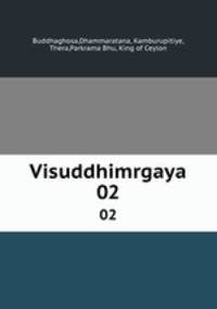 Visuddhimrgaya. 02