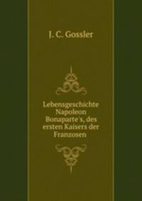 Lebensgeschichte Napoleon Bonaparte