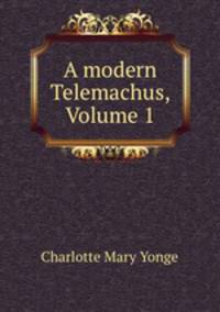 A modern Telemachus, Volume 1