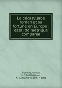 Le de?casyllabe roman et sa fortune en Europe : essai de me?trique compare?e