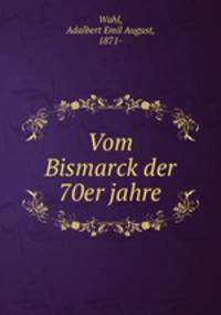 Vom Bismarck der 70er jahre