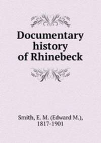 Documentary history of Rhinebeck
