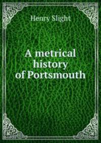 A metrical history of Portsmouth