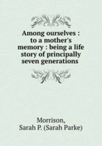 Among ourselves : to a mother