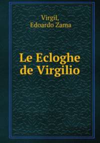 Le Ecloghe de Virgilio