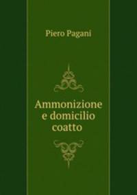 Ammonizione e domicilio coatto .