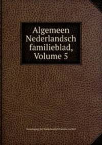 Algemeen Nederlandsch familieblad, Volume 5