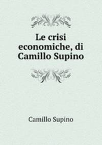 Le crisi economiche, di Camillo Supino