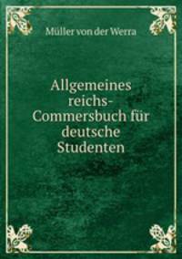 Allgemeines reichs-Commersbuch fur deutsche Studenten