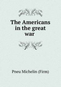 The Americans in the great war