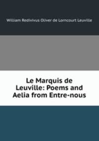Le Marquis de Leuville: Poems and Aelia from Entre-nous