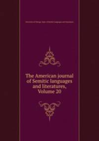 The American journal of Semitic languages and literatures, Volume 20