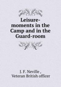 Leisure-moments in the Camp and in the Guard-room