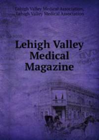 Lehigh Valley Medical Magazine