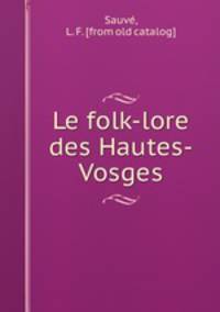 Le folk-lore des Hautes-Vosges