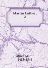Martin Luther;. 2