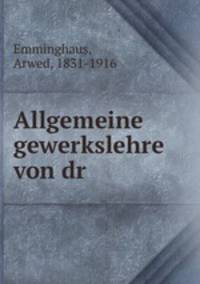 Allgemeine gewerkslehre von dr