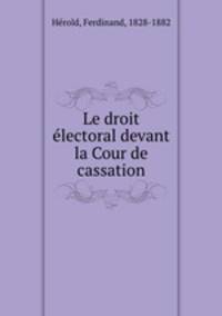 Le droit e?lectoral devant la Cour de cassation