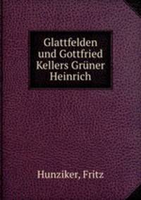 Glattfelden und Gottfried Kellers Gruner Heinrich