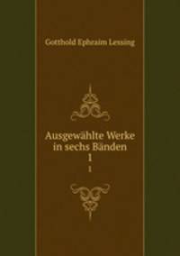 Ausgewhlte Werke in sechs Bnden. 1