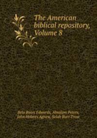 The American biblical repository, Volume 8