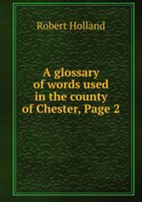A glossary of words used in the county of Chester, Page 2
